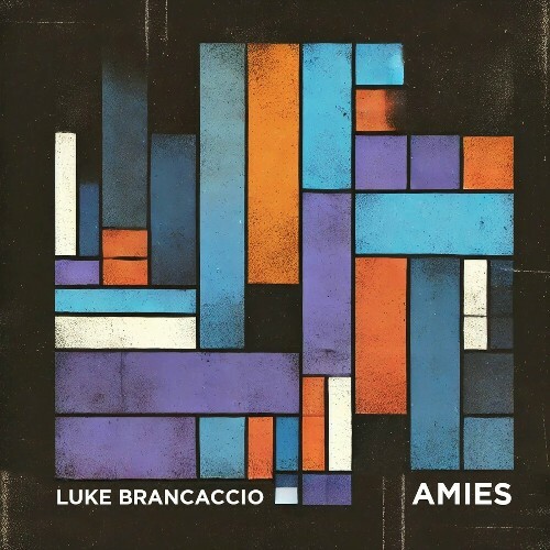  Luke Brancaccio - Amies (2024) 