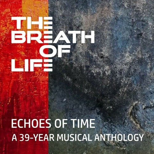  The Breath of Life - Echoes Of Time (A 39-Year Musical Anthology) (2024) 