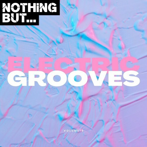  Nothing But... Electric Grooves, Vol. 19 (2024)  MEWIEZS_o