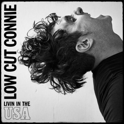 Low Cut Connie — Livin in the USA (2026)