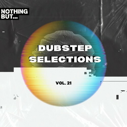  Nothing But... Dubstep Selections, Vol. 21 (2023) 