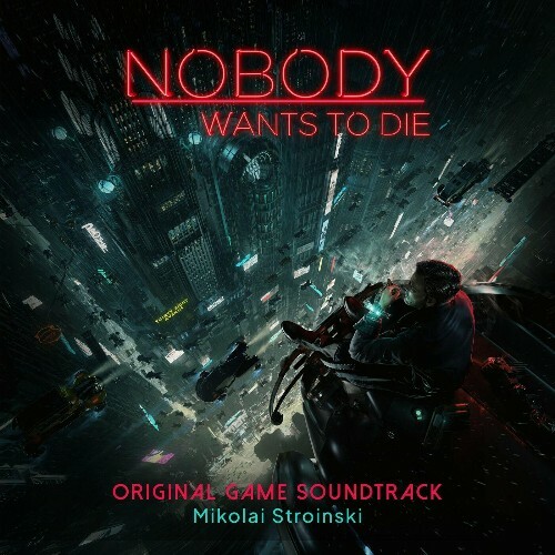 Mikolai Stroinski - Nobody Wants To Die (Original Game Soundtrack) (2024)
