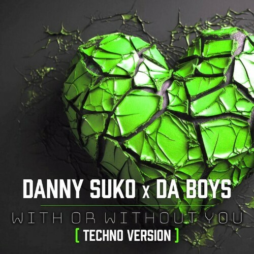  Danny Suko x Da Boys - With or Without You (TECHNO) (2024) 