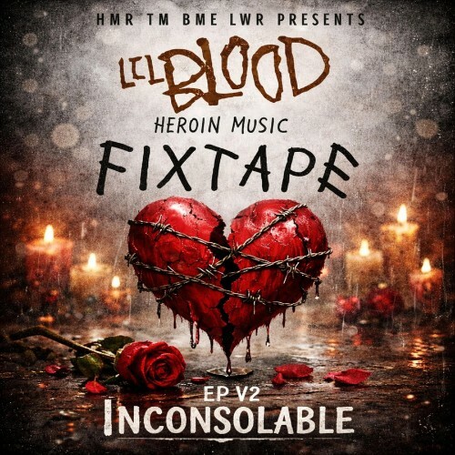  Lil Blood - The Fixtape EP V2 Inconsolable (2026) 