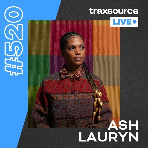  Ash Lauryn - Traxsource Live! 520 (2025-03-04) 