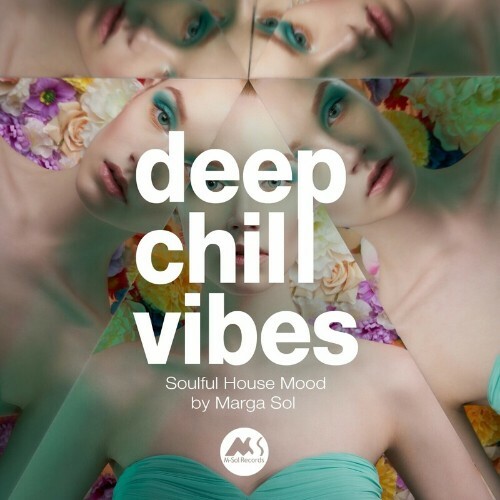  Deep Chill Vibes: Soulful House Mood by Marga Sol (2024) 