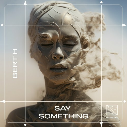  Bert H - Say Something (2024) 