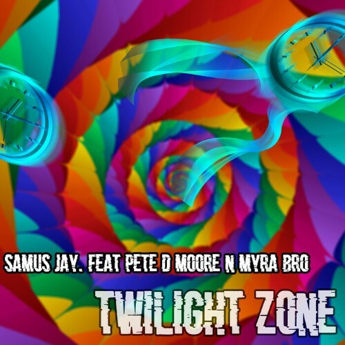  Samus Jay Feat Pete D Moore & Myra Bro - Twilight Zone (2023) 
