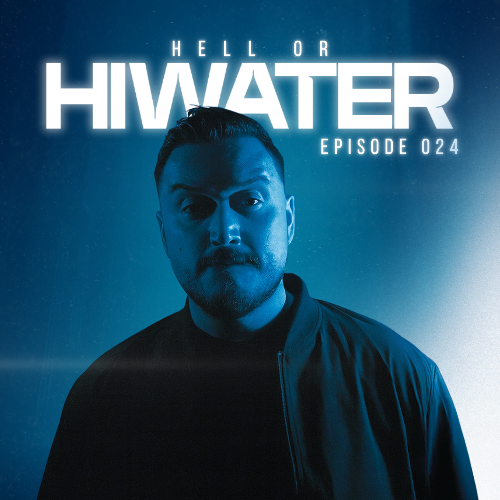  Hiwater - Hell Or Hiwater 024 (2026-04-17) 