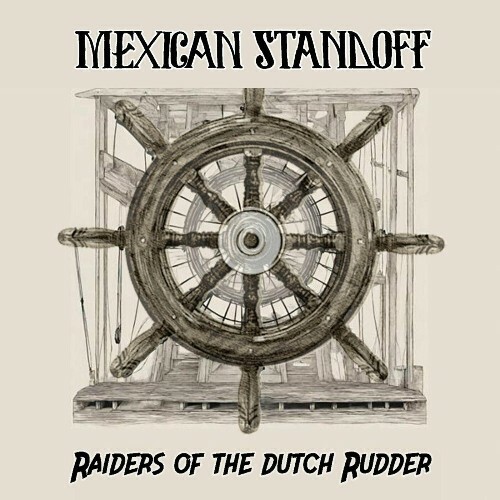  Mexican Standoff - Raiders Of The Dutch Rudder (2024) 