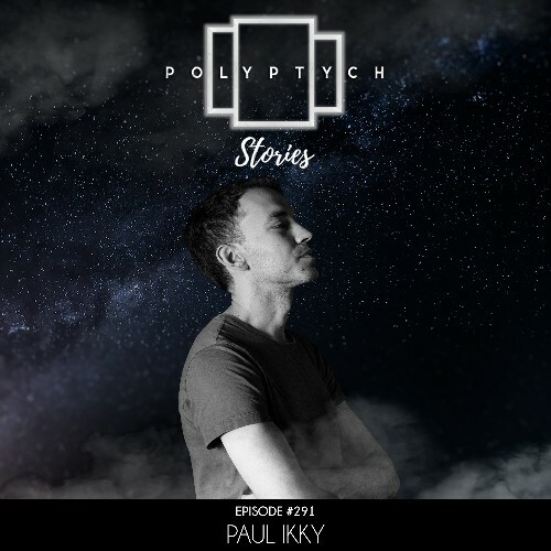  Paul Ikky - Polyptych Stories Episode 291 (2026-05-30) 