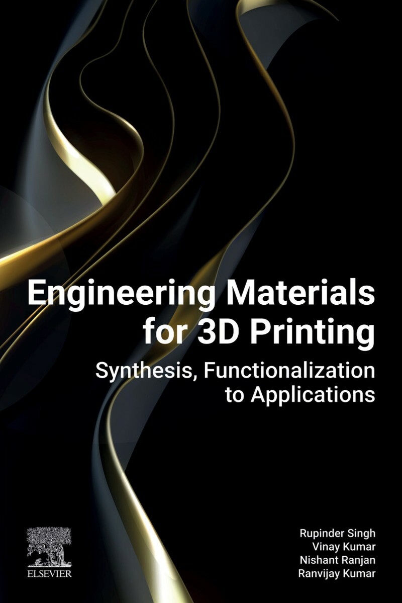 Engineering Materials For 3D Printing Synthesis Functionalization To Applications (Rupinder Singh;Vinay Kumar;Nishant Ranjan;Ranvijay Kumar;) Engineering Materials For 3D Printing Synthesis Functionalization To Applications (Rupinder Singh;Vinay Kumar;Nishant Ranjan;Ranvijay Kumar;)