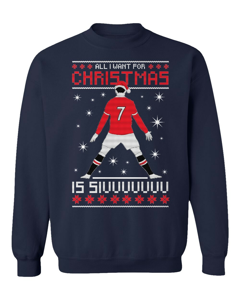 All I Want For Christmas Is Siu 7 Manchester Ronaldo Ugly Crewneck Sweatshirt