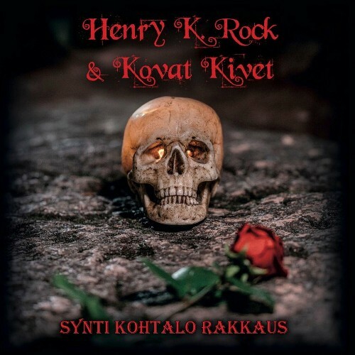  Henry K. Rock Ja Kovat Kivet - SYNTI KOHTALO RAKKAUS (2024) 