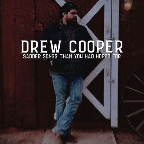  Drew Cooper - Sadder Songs Than You Had Hoped For (2026) 