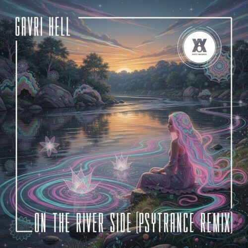 Gavri Hell - On the River Side (Psytrance Remix) (2026) Gavri Hell - On the River Side (Psytrance Remix) (2026)