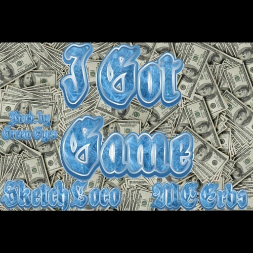  MC ERBS - I Got Game (Feat. Sketchy The Lowk) (2025) 