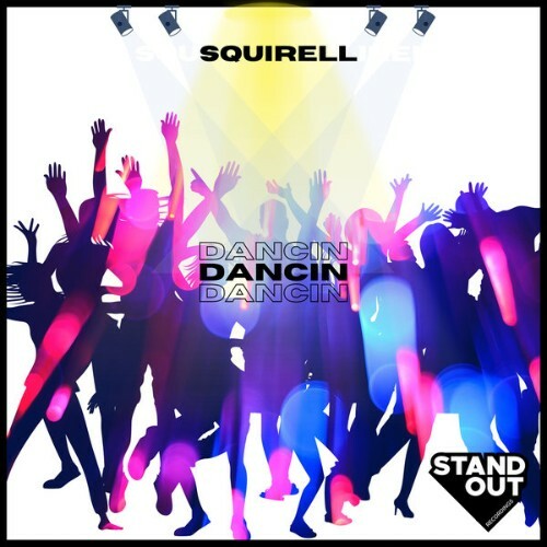  Squirell - Dancin (2025) 