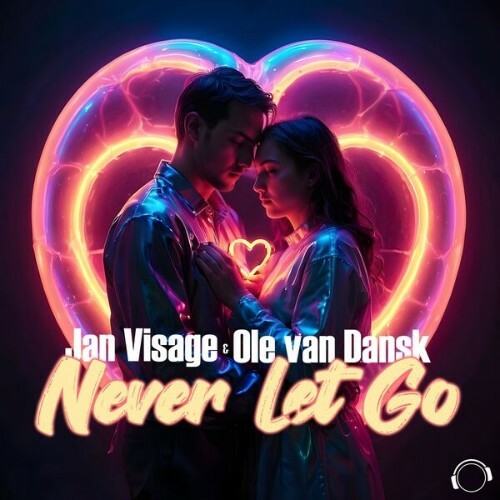 Jan Visage & Ole van Dansk - Never Let Go (2025) 
