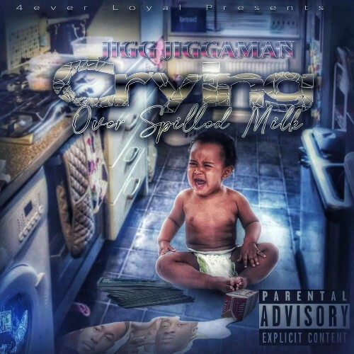  Jigg Jiggaman - Crying Over Spilled Milk (2025) 