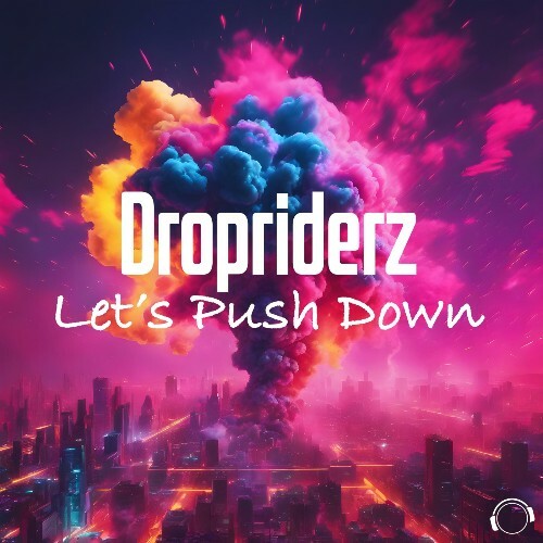  Dropriderz - Let's Push Down (2024) 