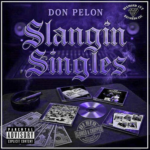 Don Pelon - Slangin Singles (Slowed And Chopped) (2025) Don Pelon - Slangin Singles (Slowed And Chopped) (2025)