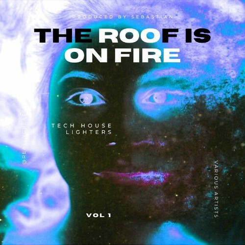  The Roof is on Fire (Tech House Lighters), Vol. 1 (2023) 
