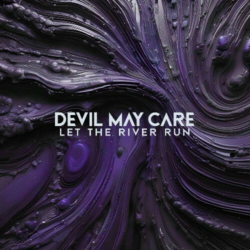  Devil May Care - Let the River Run (2025) 