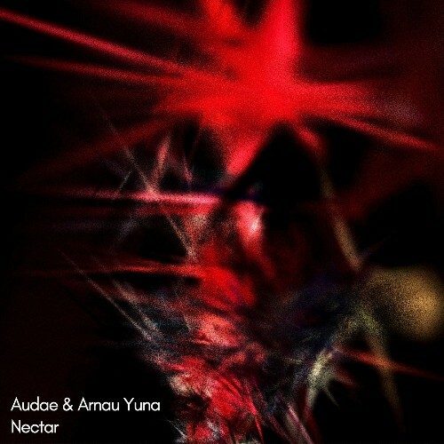  Audae & Arnau Yuna - Nectar (2025) 