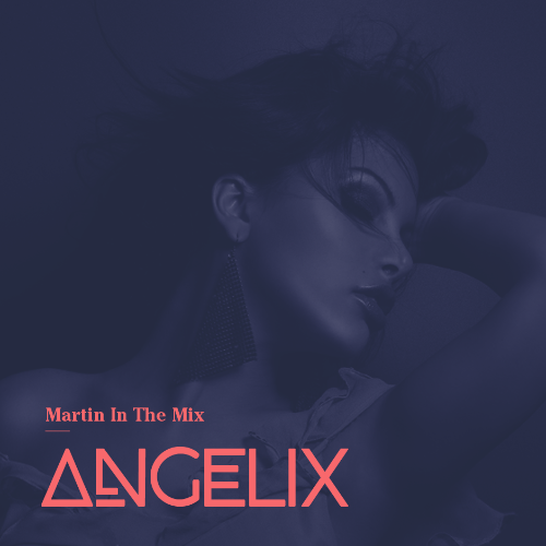  Martin In The Mix - Angelix 85 (2023-01-16) 