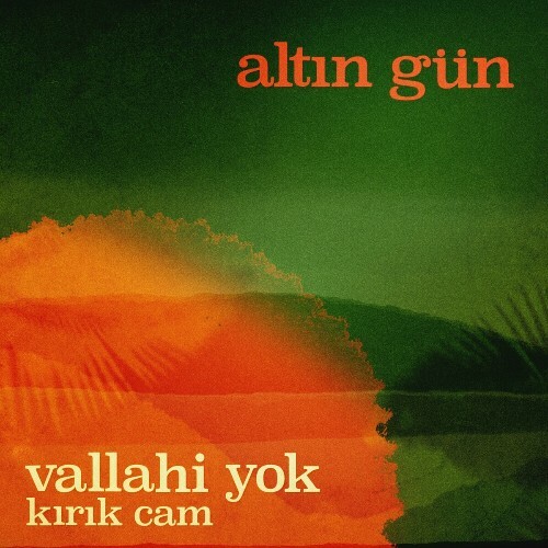 Altin Gün - Vallahi Yok / Kirik Cam (2024)