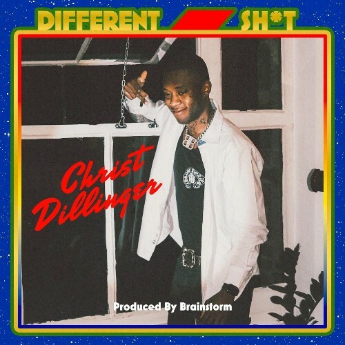  CHRIST DILLINGER - Different Sh*t (2025) 