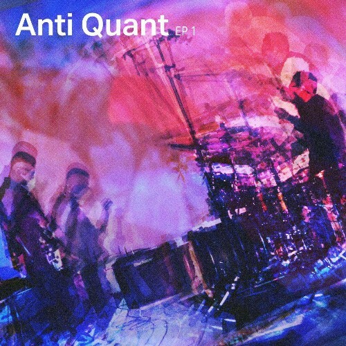  Anti Quant - EP 1 (2023) 