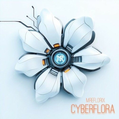  MREFLORIX - Cyberflora (2025) 