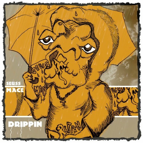 Seuss Mace - Drippin (2025) Seuss Mace - Drippin (2025)