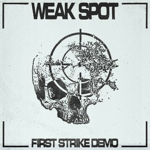  Weak Spot - First Strike Demo (2024) 