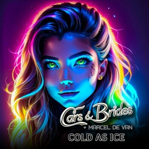  Cars and Brides and Marcel De Van - Cold as Ice (2025) 