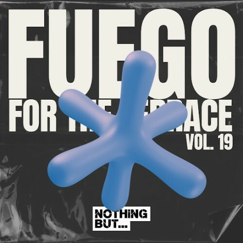 Nothing But... Fuego For The Terrace, Vol. 19 (2024)