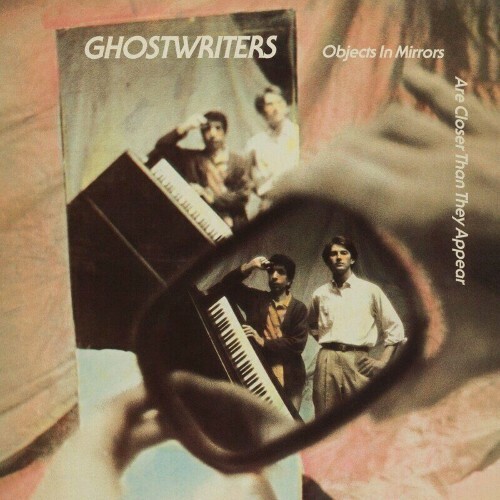 The Ghostwriters - Objects In Mirrors Are Closer Than They Appear (2024)