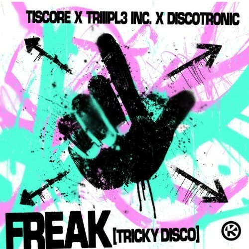 Tiscore X Triiipl3-Inc X Discotronic - Freak (Tricky Disco) (2026) Tiscore X Triiipl3-Inc X Discotronic - Freak (Tricky Disco) (2026)