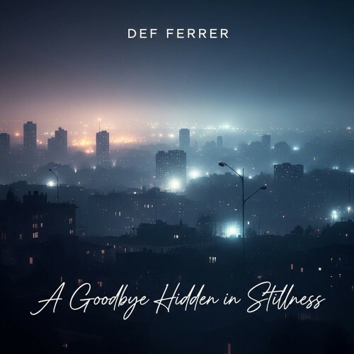  Def Ferrer - A Goodbye Hidden in Stillness (2026) 