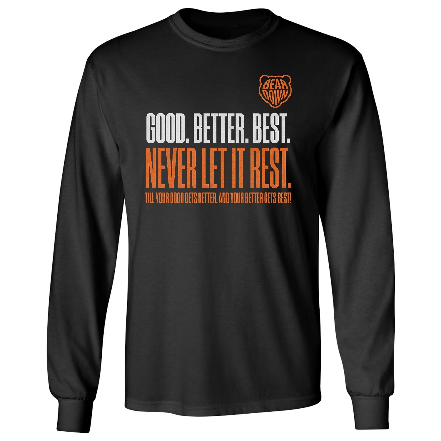 Good Better Best Motivational Graphic Chicago Tribute Long Sleeve T-Shirt