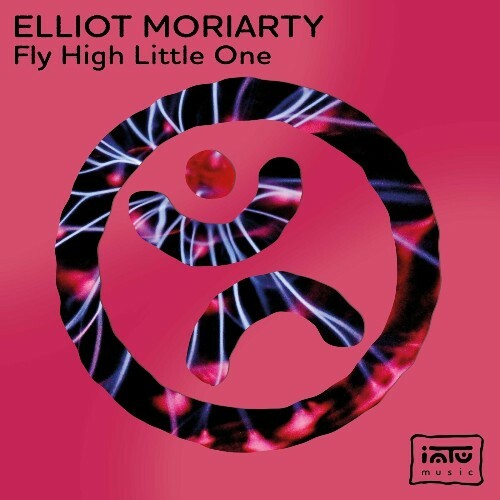  Elliot Moriarty - Fly High Little One (2025) 