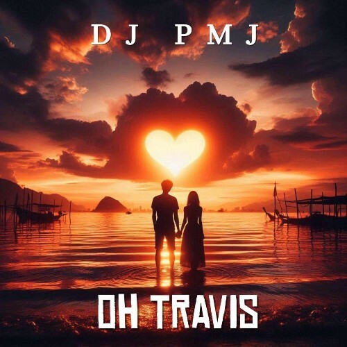 DJ PMJ - Oh Travis (2026) 