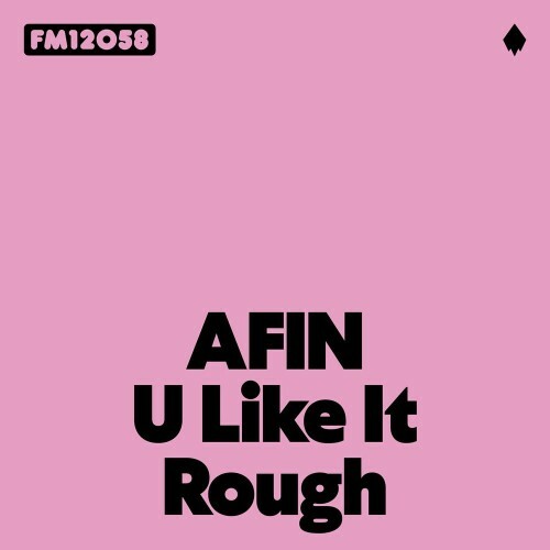 Afin & Jason Pontoizeau - U Like It Rough (2024)