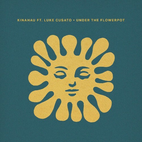  KinAhau ft. Luke Cusato - Under the Flowerpot (2025) 