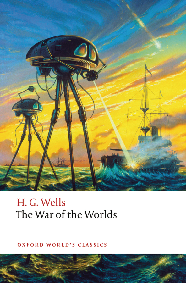 The War Of The Worlds Oxford World's Classics (Wells, H. G.)