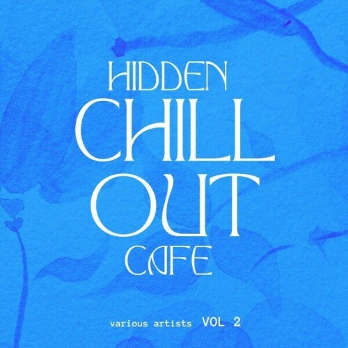  Hidden Chill out Cafe, Vol. 2 (2024) 