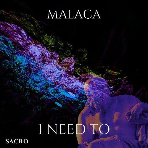 Malaca - I Need To (2025)