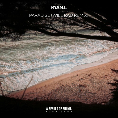  Ryan.L - Paradise (Will Rad Remix) (2025) 